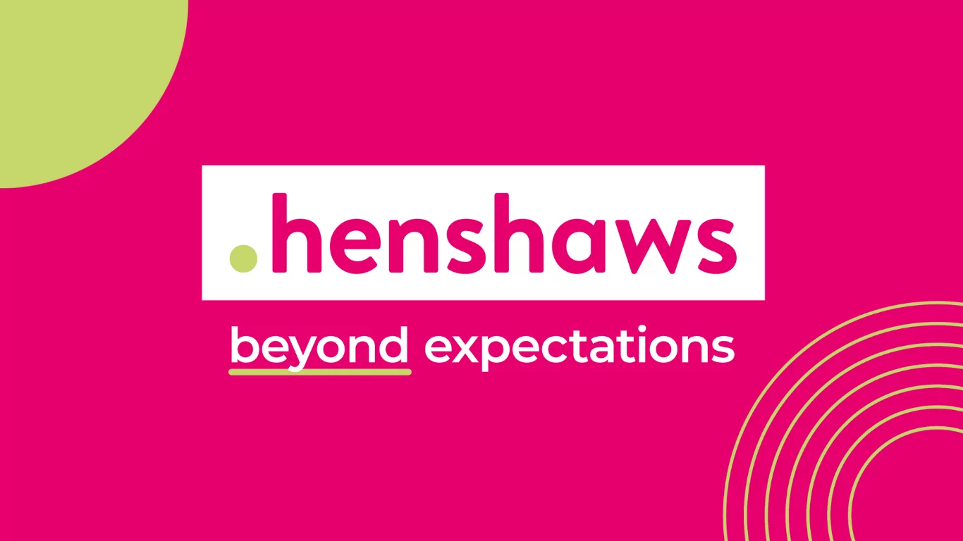 Image reads: Henshaws. Beyond expectations